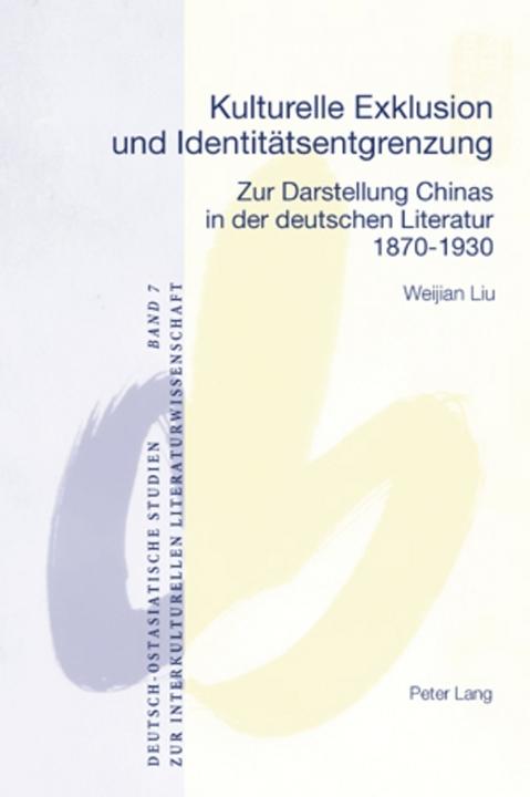 Produktbild Kulturelle Exklusion und Identitätsentgrenzung (Deutsch, Weijian Liu, 2007)