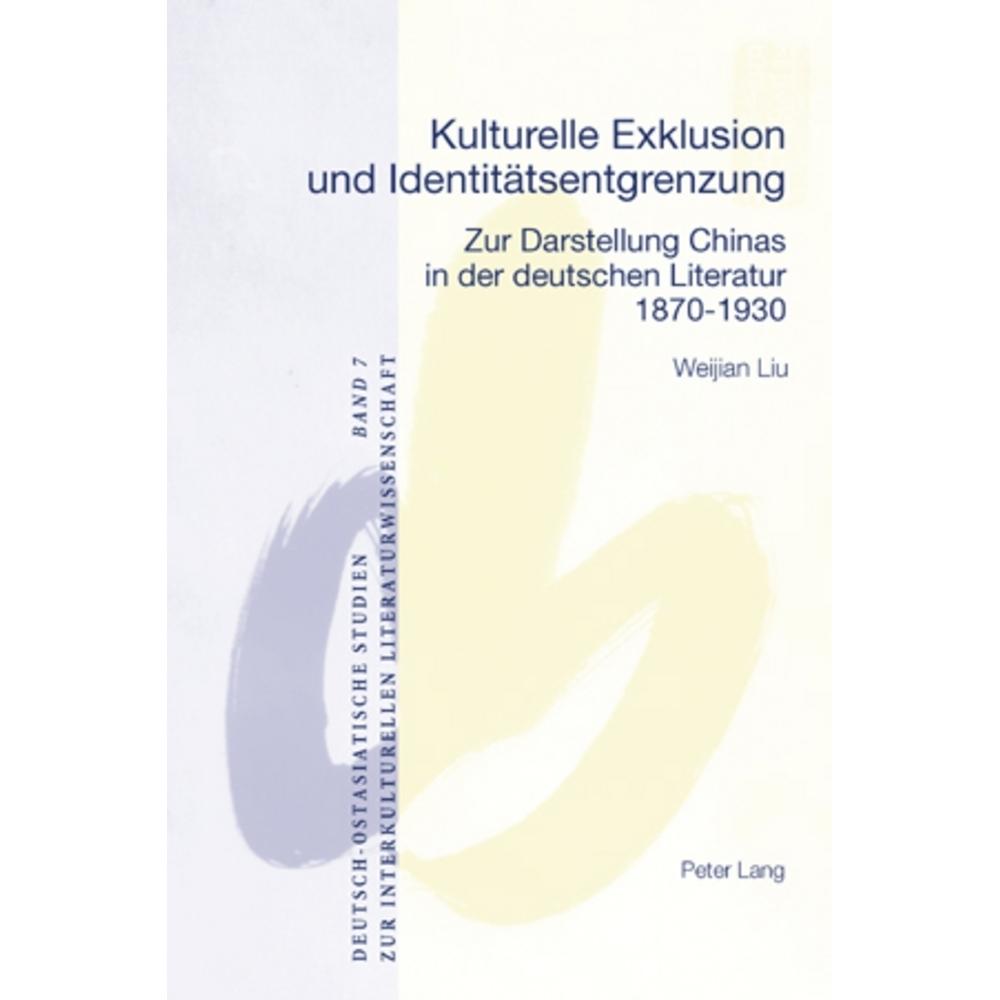 Kulturelle Exklusion und Identitätsentgrenzung, Fachbücher von Weijian Liu