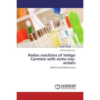 Redox reactions of Indigo Carmine with some oxy-anions, Fachbücher von Edokpayi Joshua N.
