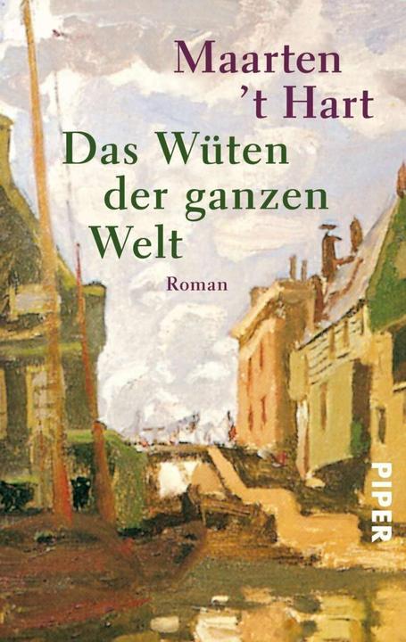 Produktbild Das Wüten der ganzen Welt (Deutsch, Maarten 't Hart, 1999)