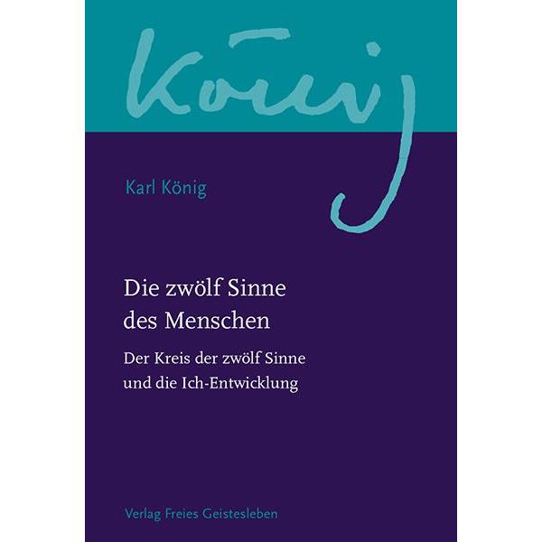 Die zwölf Sinne des Menschen, Ratgeber von Karl König