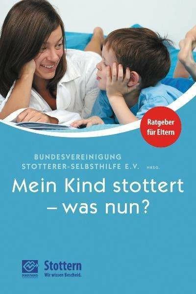 Produktbild Mein Kind stottert - was nun? (Deutsch, Angelika Schindler, Bettina Helten, Kerstin Weikert, Oranna Christmann, Ulrike Sick, 2010)