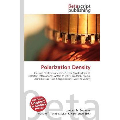 Polarization Density, Fachbücher von Lambert M. Surhone, Miriam T. Timpledon, Susan F. Marseken