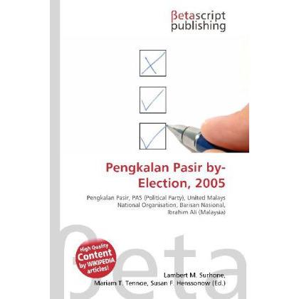 Pengkalan Pasir by- Election, 2005, Fachbücher von Lambert M. Surhone, Miriam T. Timpledon, Susan F. Marseken