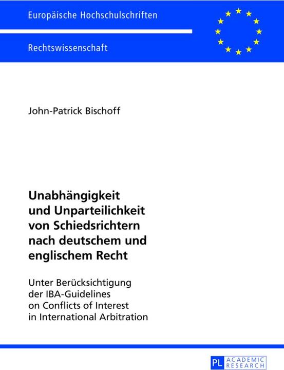 Produktbild Unabhängigkeit und Unparteilichkeit von Schiedsrichtern nach deutschem und englischem Recht (Deutsch, John-Patrick Bischoff, 2012)