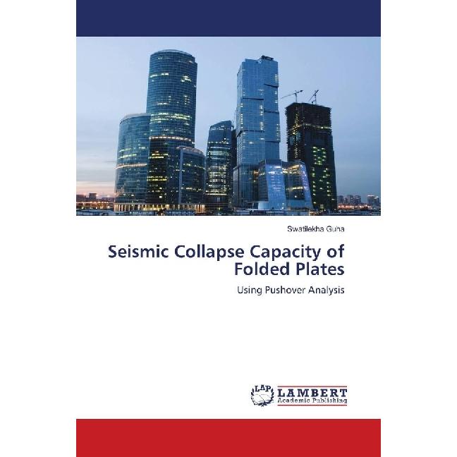 Seismic Collapse Capacity of Folded Plates, Fachbücher von Swatilekha Guha