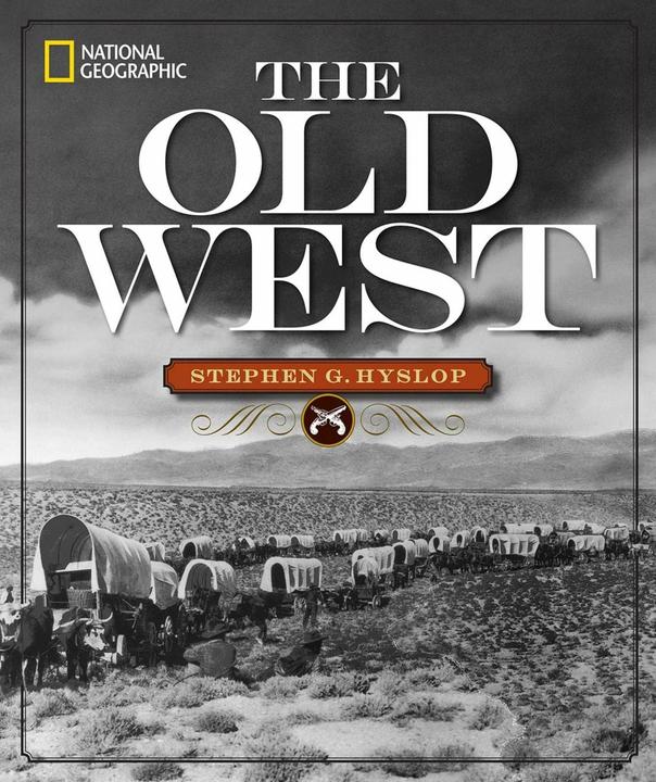 Produktbild National Geographic The Old West (Englisch, Stephen G. Hyslop, 2015)