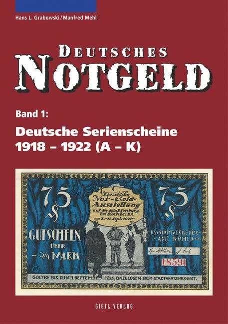 Produktbild Deutsche Serienscheine 1918 - 1922 (Deutsch, Hans L, Mehl Grabowski, 2009)