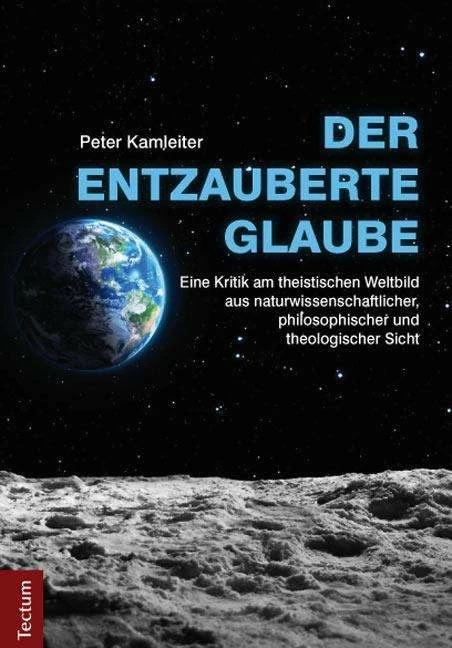 Produktbild Der entzauberte Glaube (Deutsch, Peter Kamleiter, 2016)
