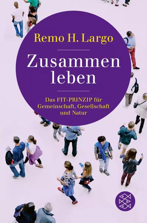 Actual product image Zusammen leben. Das Fit-Prinzip für Gemeinschaft, Gesellschaft und Natur (German, Remo H. Largo, 2022)
