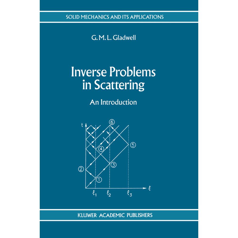 Inverse Problems in Scattering, Fachbücher von Graham M. L. Gladwell