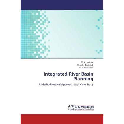 Integrated River Basin Planning, Fachbücher von M. K. Verma, C. P. Dewatha, Shobha Maliwal