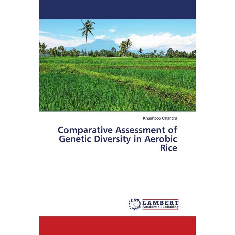 Comparative Assessment of Genetic Diversity in Aerobic Rice, Fachbücher von Khushboo Chandra
