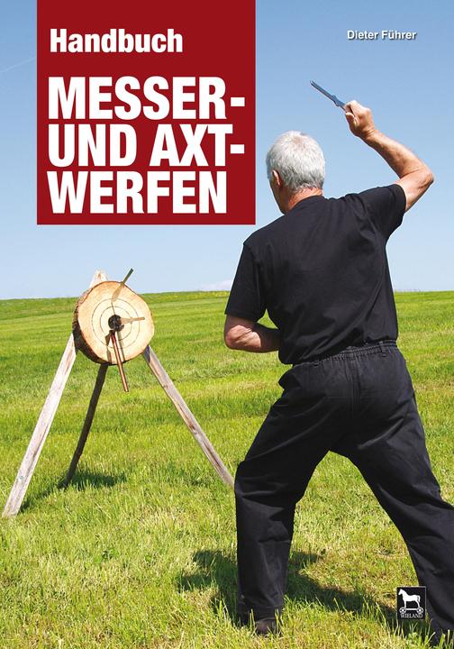 Produktbild Handbuch Messer- und Axtwerfen (Deutsch, Dieter Führer, 2011)