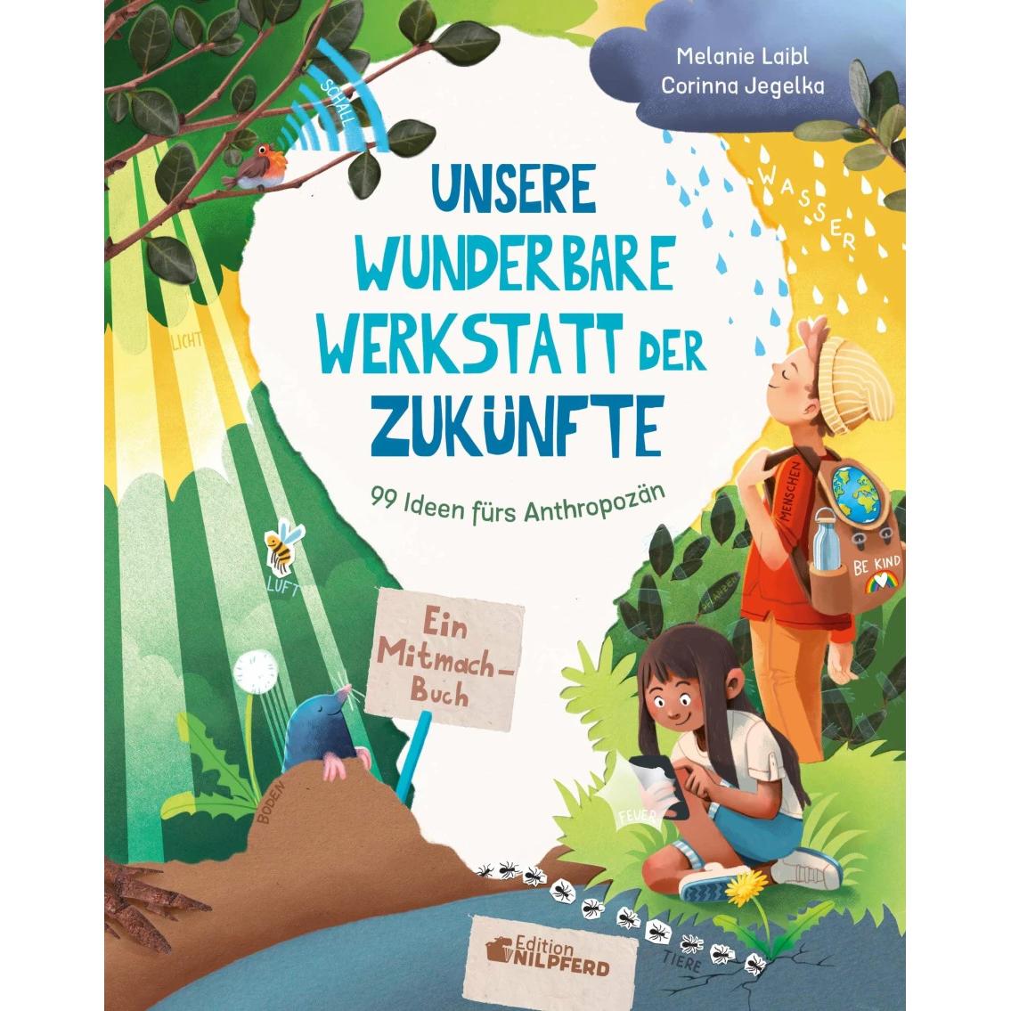 Unsere wunderbare Werkstatt der Zukünfte, Kinderbücher von Melanie Laibl