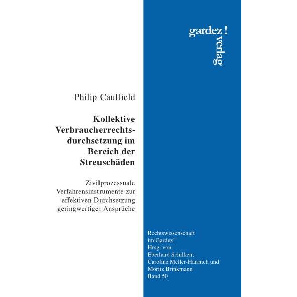 Kollektive Verbraucherrechtsdurchsetzung im Bereich der Streuschäden, Fachbücher von Philip Caulfield