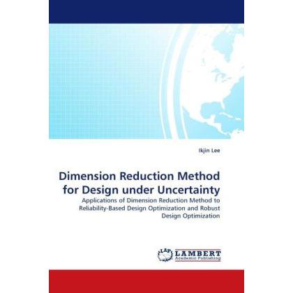 Thumbnail - Dimension Reduction Method for Design under Uncertainty, Fachbücher von Ikjin Lee