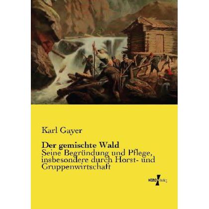 Der gemischte Wald, Fachbücher von Karl Gayer