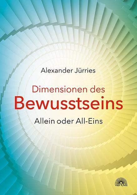 Produktbild Dimensionen des Bewusstseins (Deutsch, Alexander, Jürries, 2016)