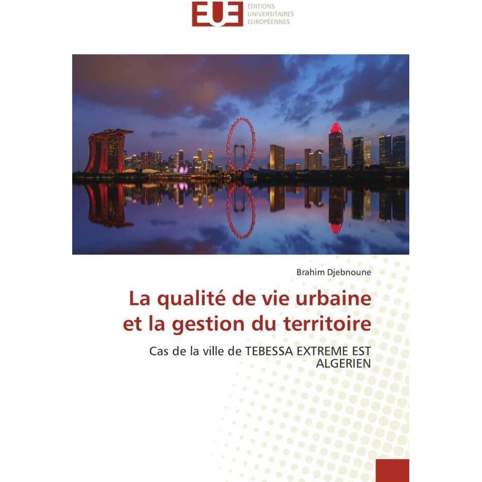 La qualité de vie urbaine et la gestion du territoire, Fachbücher von Brahim Djebnoune