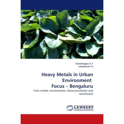 Heavy Metals in Urban Environment Focus - Bengaluru, Fachbücher von Lokeshwari H, Chandrappa G T