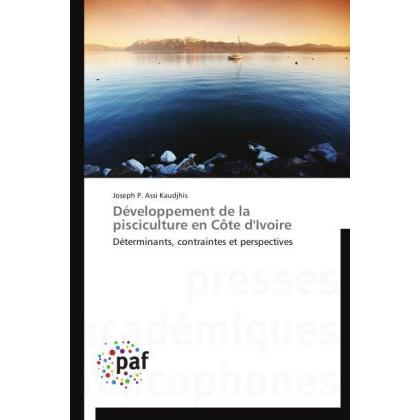 Développement de la pisciculture en Côte d'Ivoire, Fachbücher von Joseph P. Assi Kaudjhis