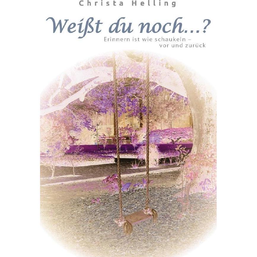 Weisst du noch...?, Belletristik von Christa Helling