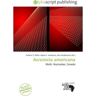 Acronicta americana, Fachbücher von Agnes F. Vandome, John McBrewster, Frederic P. Miller