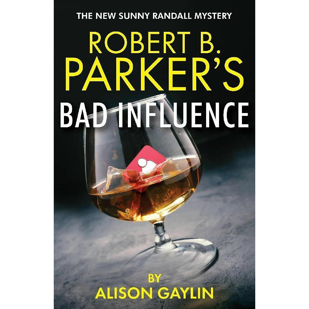 Robert B. Parker's Bad Influence, Belletristik von Alison Gaylin