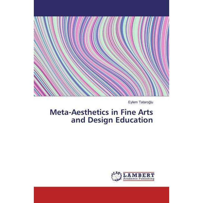 Meta-Aesthetics in Fine Arts and Design Education, Fachbücher von Eylem Tataroglu