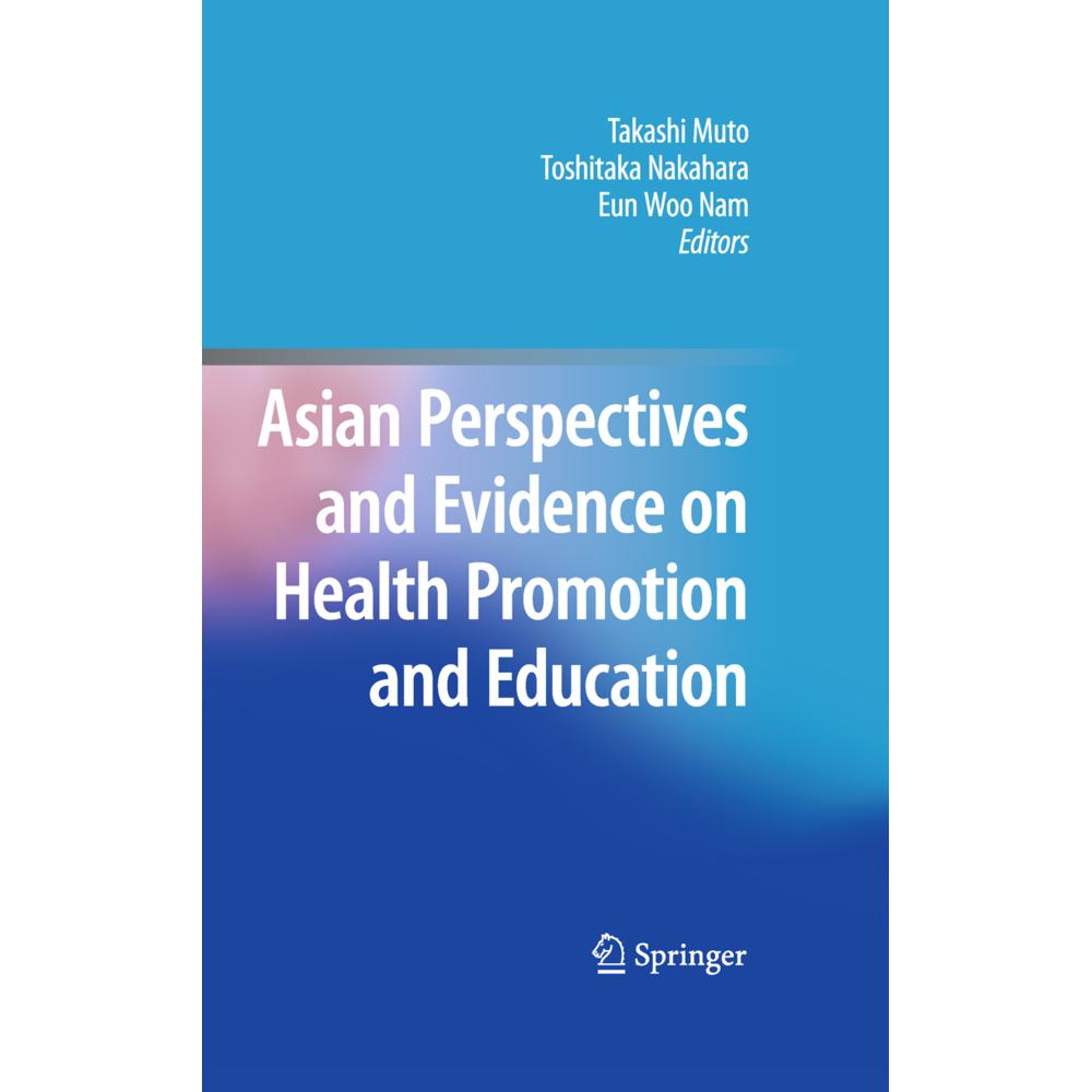 Asian Perspectives and Evidence on Health Promotion and Education, Fachbücher von Takashi Muto, Toshitaka Nakahara, Eun ...