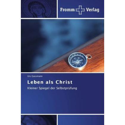 Leben als Christ, Sachbücher von Urs Gassmann