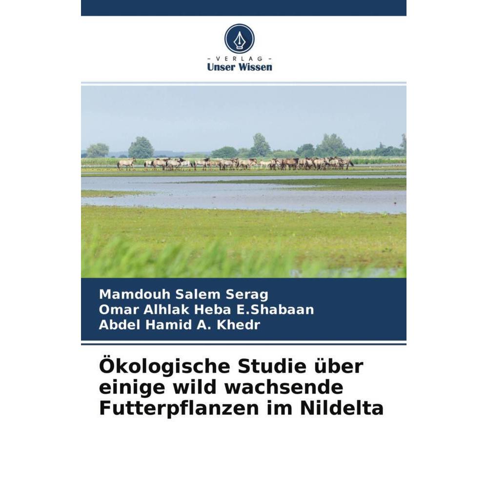Ökologische Studie über einige wild wachsende Futterpflanzen im Nildelta, Fachbücher von Abdel Hamid A. Khedr, Mamdouh S...