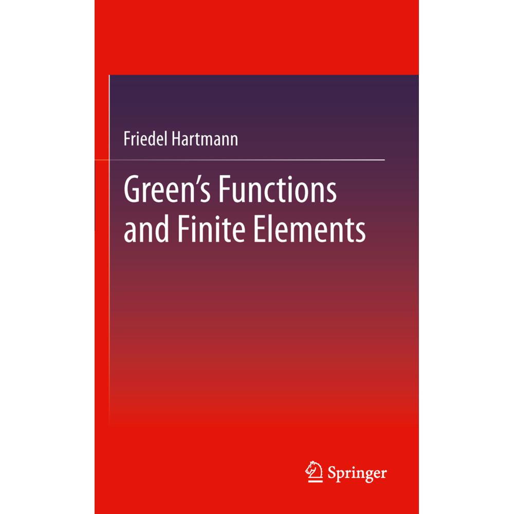 Green's Functions and Finite Elements, Fachbücher von Friedel Hartmann