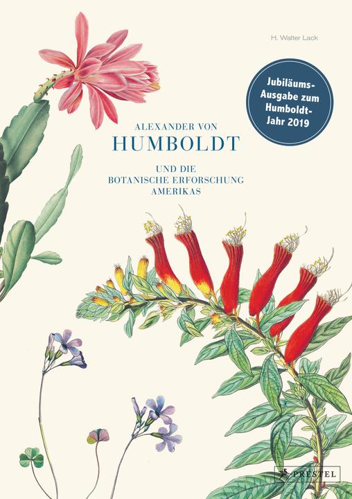 Produktbild Alexander von Humboldt und die botanische Erforschung Amerikas (Deutsch, H. Walter Lack, 2018)