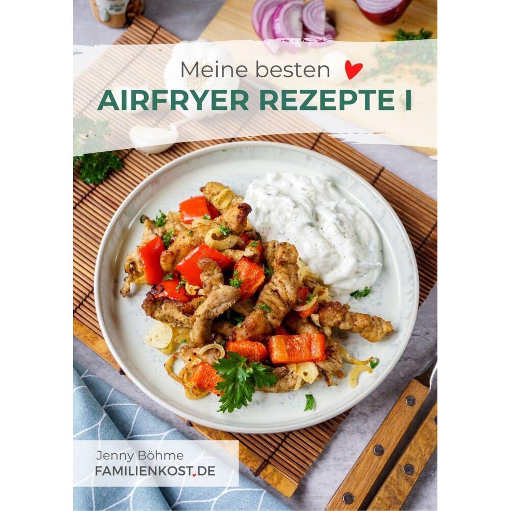 Böhme:Meine besten Airfreyer Rezepte, Ratgeber von Jenny Böhme