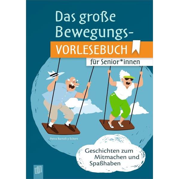 Das grosse Bewegungsvorlesebuch für Senioren und Seniorinnen, Schulbücher von Petra Bartoli y Eckert