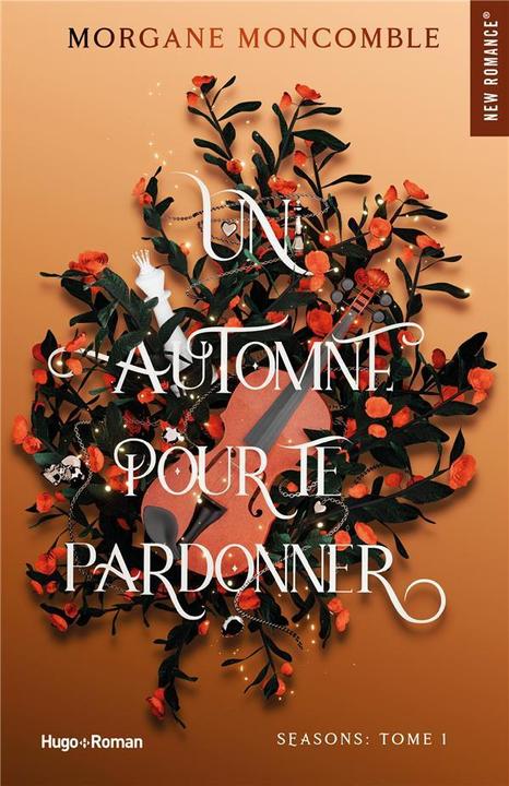 Seasons. Tome 1 : un automne pour te pardonner (Moncomble Morgane, Français)