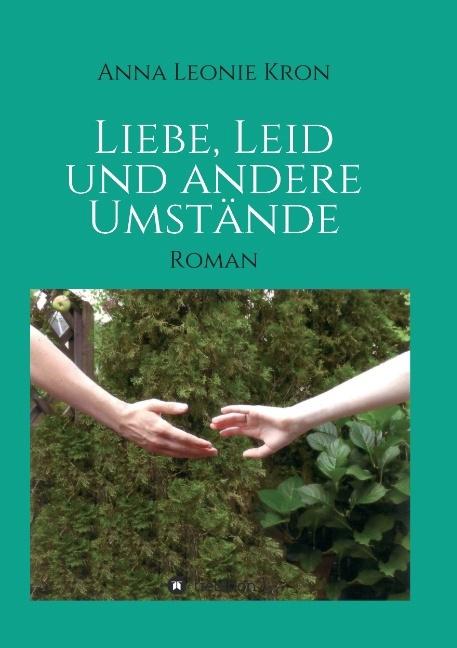 Produktbild Liebe, Leid und andere Umstände (Deutsch, Anna Leonie Kron, 2015)
