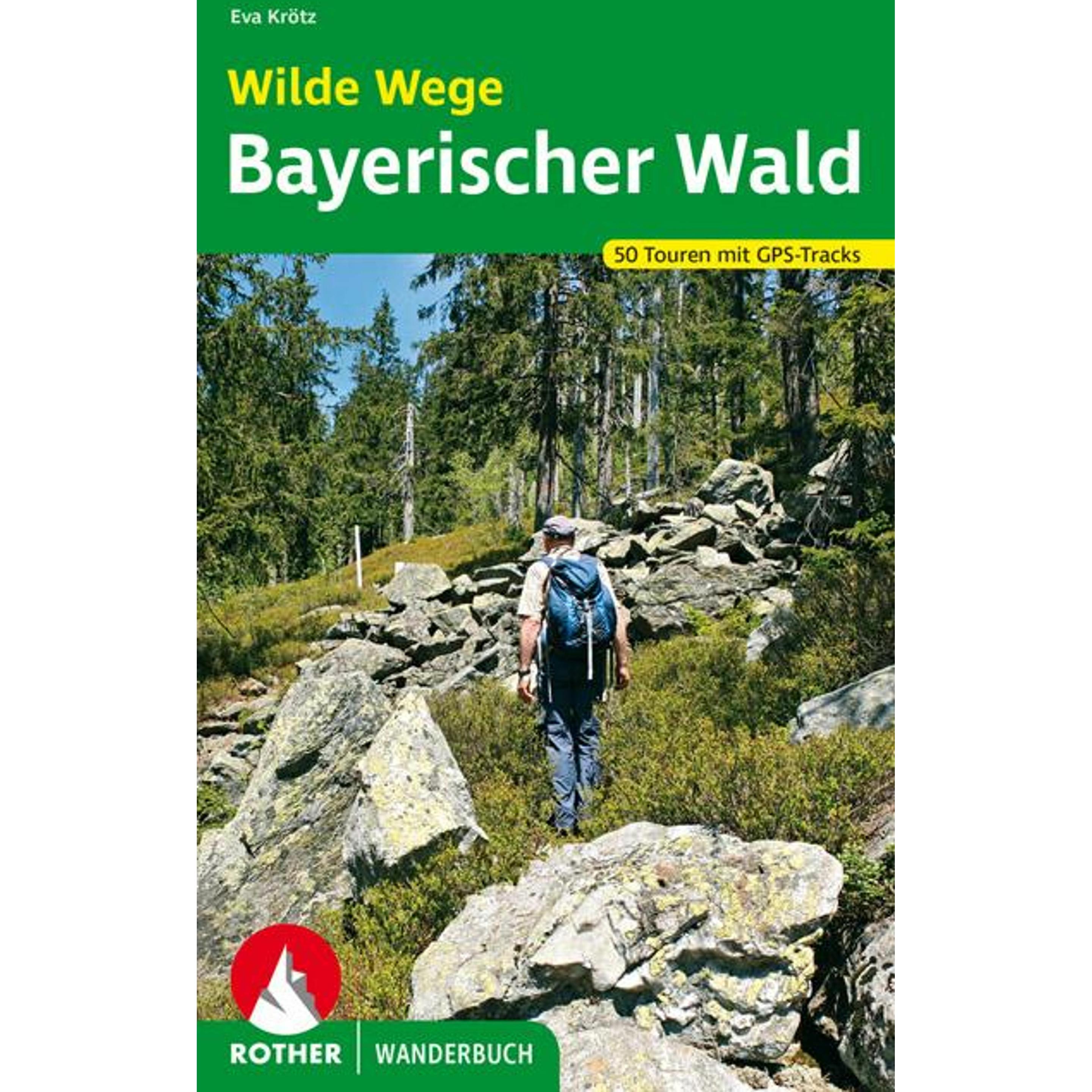 Wilde Wege Bayerischer Wald, Ratgeber von Eva Krötz