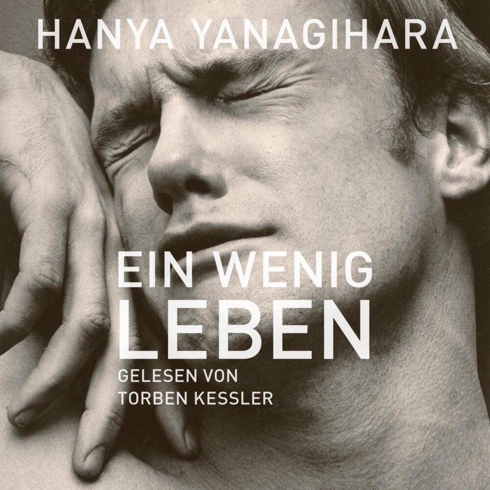 Ein wenig Leben, Hörbücher von Hanya Yanagihara, Torben Kessler, Stephan Kleiner