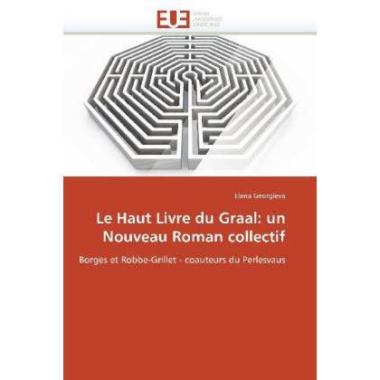 Le Haut Livre du Graal: un Nouveau Roman collectif, Fachbücher