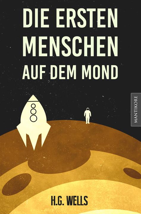 Produktbild Die ersten Menschen auf dem Mond (Deutsch, H. G. Wells, 2019)