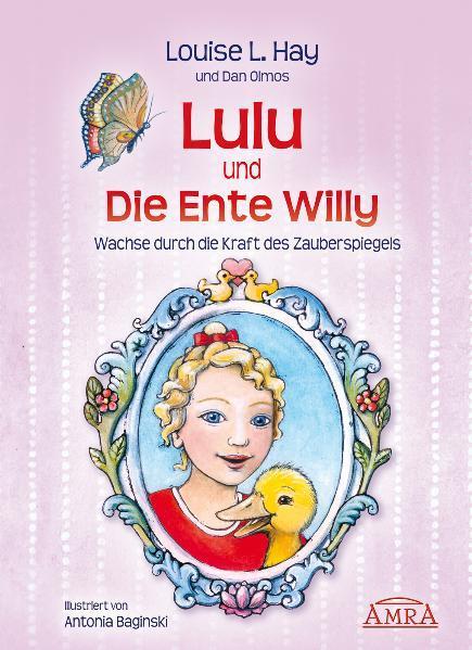 Actual product image Lulu und die Ente Willy (German, Dan Olmos, Louise L. Hay, 2022)