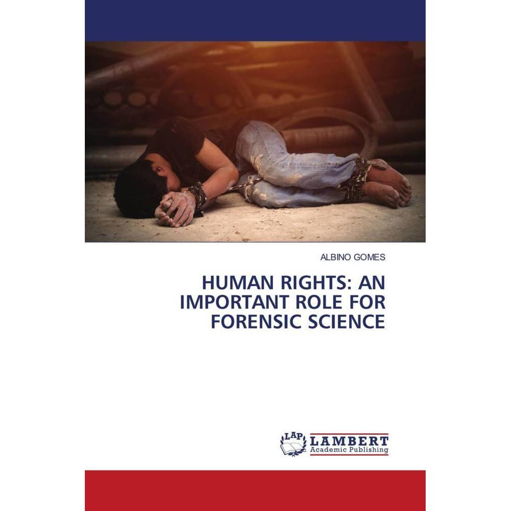 Human Rights: An Important Role For Forensic Science, Fachbücher von Albino Gomes