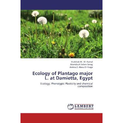 Ecology of Plantago major L. at Damietta, Egypt, Fachbücher von Mamdouh Salem Serag, Amina Z. Abou El- Naga, Mahitab M. ...