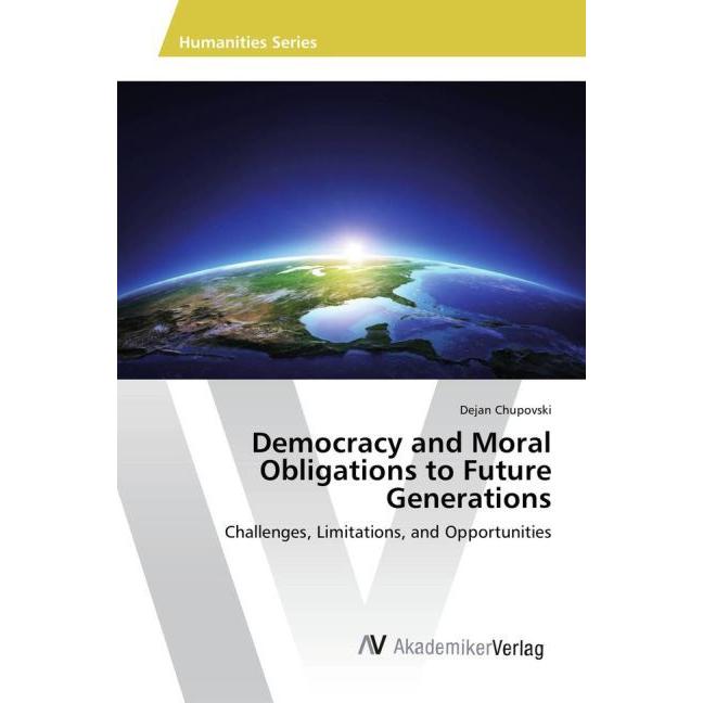 Democracy and Moral Obligations to Future Generations, Sachbücher