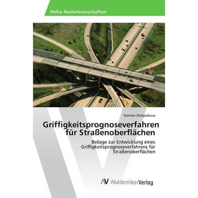 Griffigkeitsprognoseverfahren für Strassenoberflächen, Fachbücher von Daniela Zhelyazkova