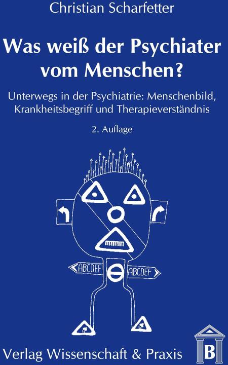 Produktbild Was weiss der Psychiater vom Menschen? (Deutsch, Christian Scharfetter, 2012)