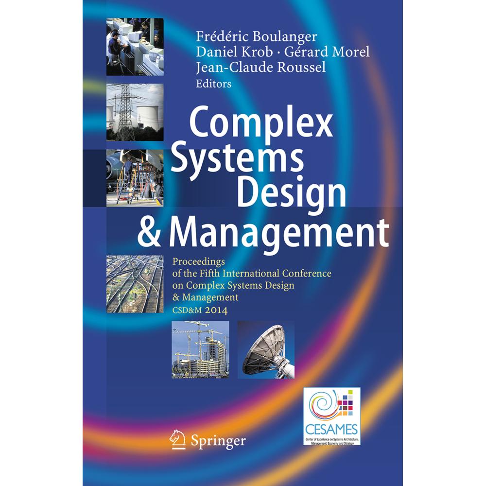Complex Systems Design & Management, Fachbücher von Daniel Krob, Frédéric Boulanger, Jean-Claude Roussel, Gérard Morel